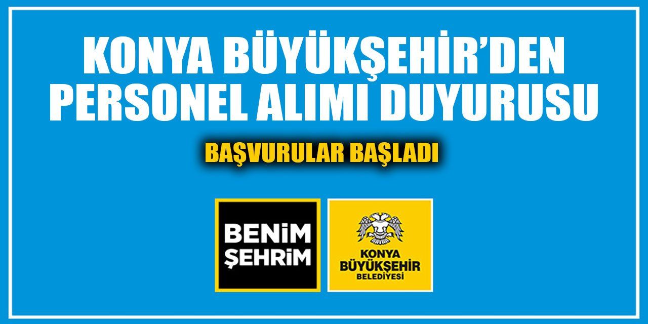 Konya Büyükşehir Belediyesi Personel Alıyor