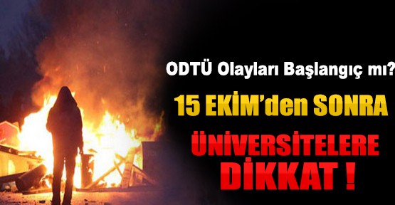 15 Ekim’den Sonra Üniversite Olayları Ateşlenecek