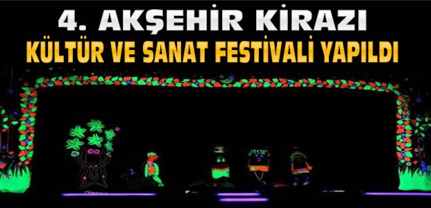 4. Akşehir Kiraz Festivali Yapıldı