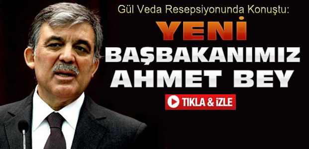 Abdullah Gül Yeni Başbakanı İlan Etti-VİDEO
