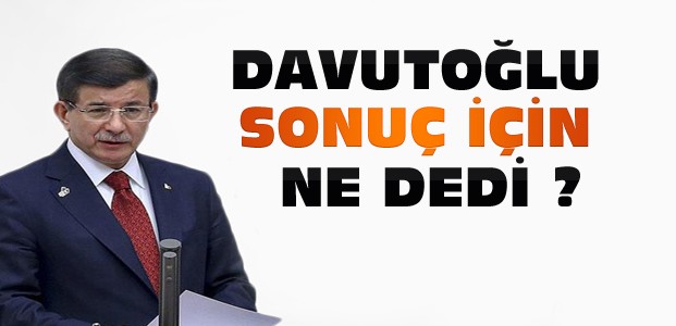 Ahmet Davutoğlu'ndan Seçim Sonucu Açıklaması