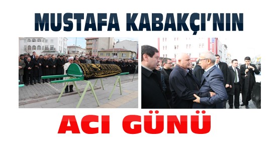 AKP Konya Milletvekili Kabakçı'nın Acı Günü