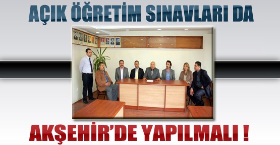 Akşehir Kent konseyi: AÖF Sınavları da Akşehir'de Yapılmalı