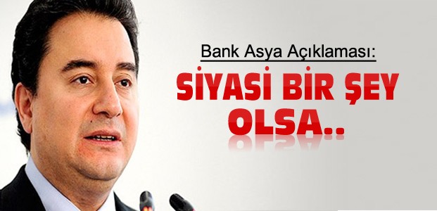 Ali Babacan'dan Bank Asya Açıklaması