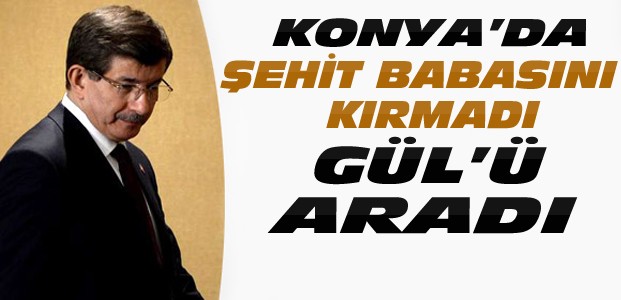 Davutoğlu Konya'da Abdullah Gül'ü Aradı