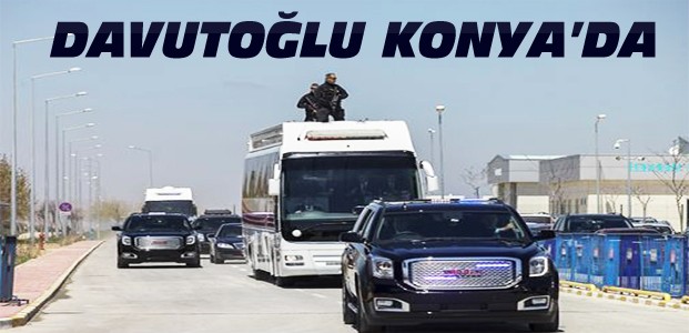 Başbakan Davutoğlu Konya'ya Geldi