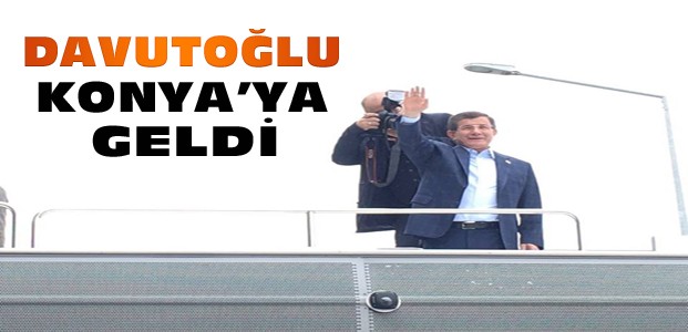 Başbakan Davutoğlu memleketi Konya'ya geldi