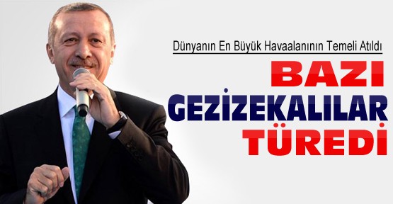 Başbakan Erdoğan: Bazı Gezizekalılar Türedi
