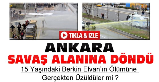 Berkin Elvan Eylemleri Ankarayı da Karıştırdı-VİDEO