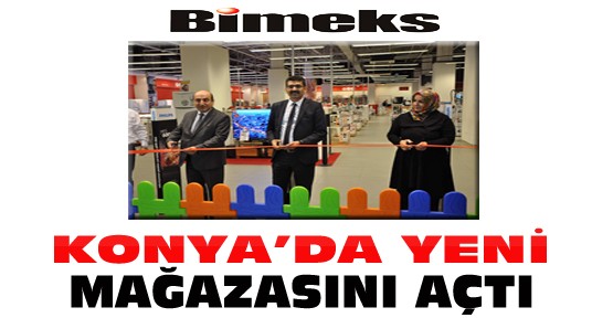 Bimeks Konya'da yeni mağazasını açtı