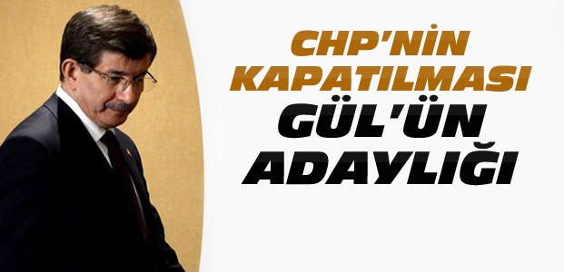 Davutoğlu'dan CHP'nin Kapatılma İddialarına Yanıt