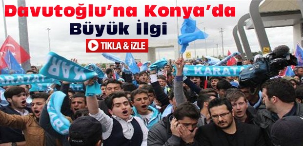 Davutoğlu'na Konya'da sevgi seli-VİDEO