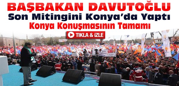 Davutoğlu'nun Konya Konuşmasının Tamamı-VİDEO