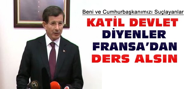 Davutoğlu:Türkiye'de Katil Devlet Diyenler..