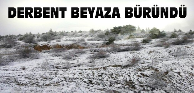 Derbent'e Kar Yağdı