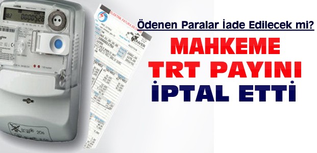 Elektrik Faturasındaki TRT Payı İptal Edildi
