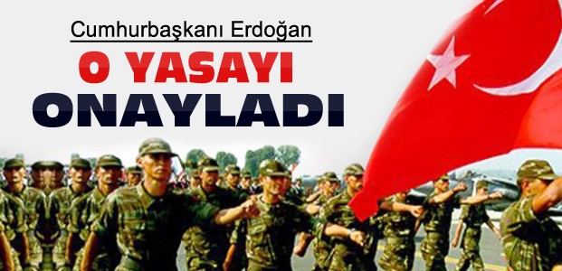Erdoğan Bedelli Askerlik Yasasını Onayladı
