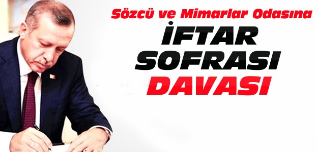 Erdoğan'dan Sözcü ve Mimarlar Odasına Dava