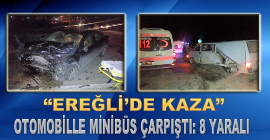 Ereğli'de Kaza: 8 Yaralı