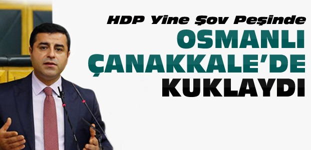 HDP:Çanakkale'de Osmanlı Kuklaydı