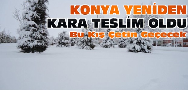 Kar Yağışı Yeniden Konya'yı Esir Aldı