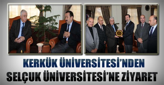 Kerkük Heyeti Selçuk Üniversitesini Ziyaret Etti