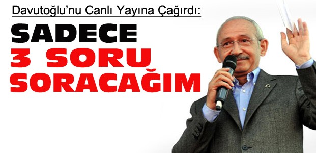 Kılıçdaroğlu Davutoğlu'nu Canlı Yayına Çağırdı
