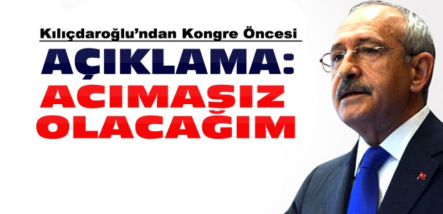 Kılıçdaroğlu Kongre Öncesi Açıklama Yaptı