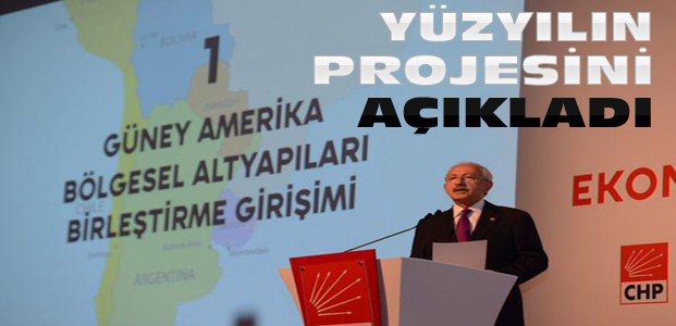 Kılıçdaroğlu Yüzyılın Projesini Açıkladı
