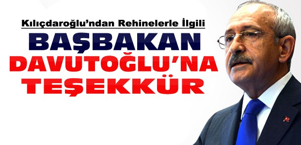 Kılıçdaroğlu'ndan Başbakan'a Teşekkür