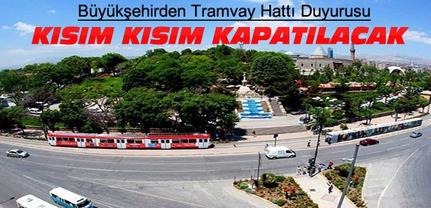 Konya Büyükşehir'den Tramvay Hattı Duyurusu