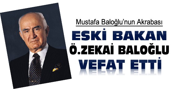 Konya Milletvekili Mustafa Baloğlu'nun Akrabası Eski Bakan Vefat Etti