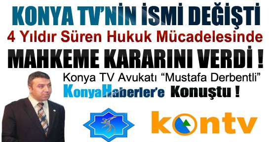 Konya TV ve Kon TV'nin 4 Yıldır Süren Davası Sonuçlandı-Konya TV'nin İsmi Değişti-ÖZEL