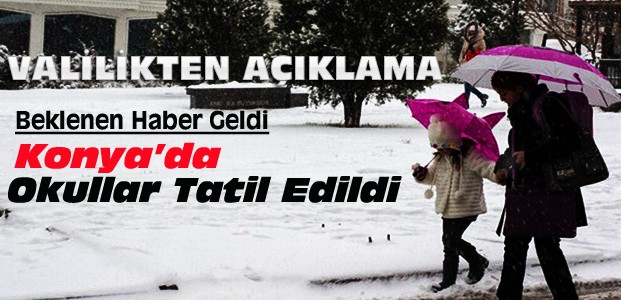 Konya'da 22 Aralık Perşembe Okullar Tatil