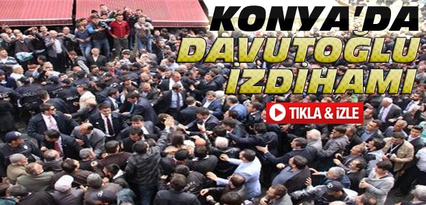 Konya'da Başbakan Davutoğlu izdihamı-VİDEO