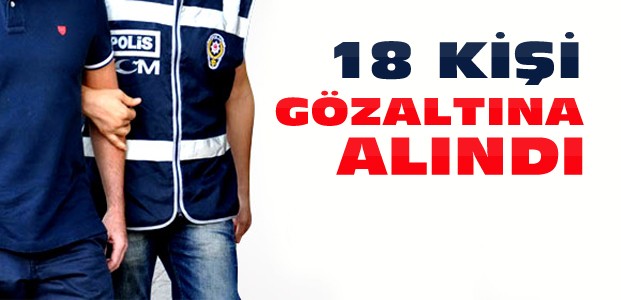 Konya'da Eş Zamanlı Operasyon:18 Gözaltı