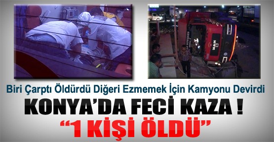 Konya'da Feci Kaza: 1 Kişi Öldü