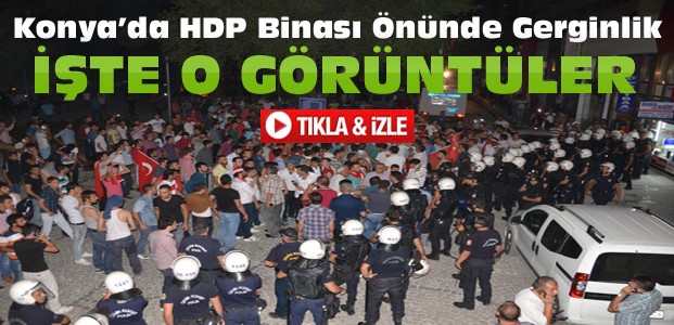 Konya'da HDP Binası Önünde Gerginlik-VİDEO