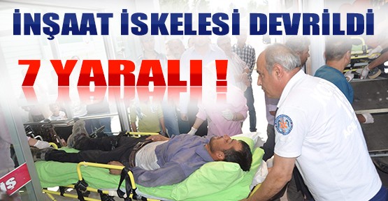 Konya'da İnşaat İskelesi Devrildi: 7 Yaralı!