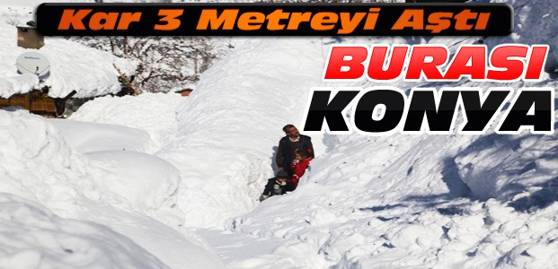 Konya'da Kar Boyu 3 Buçuk Metreye Ulaştı