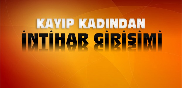 Konya'da Kayıp Kadın İntihar Girişiminde Bulundu