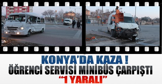 Konya'da Kaza: Minibüs ile Öğrenci Servisi Çarpıştı