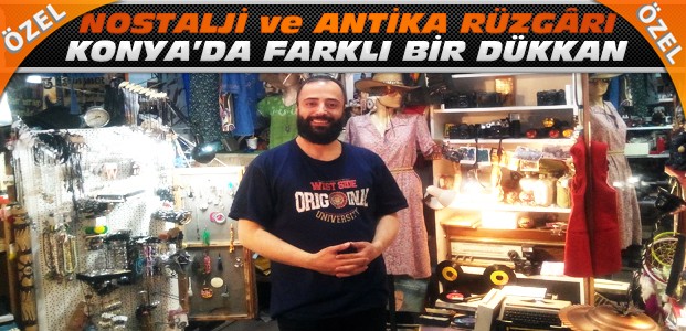 Konya'da nostalji rüzgarı esen bir dükkan-ÖZEL
