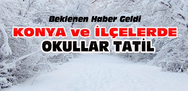 Konya'da Okullar Tatil Edildi