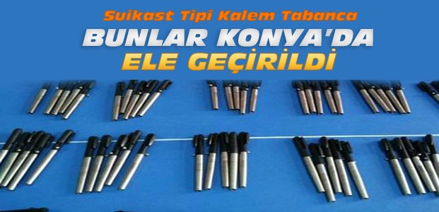 Konya'da suikast tipi kalem tabanca ele geçirildi