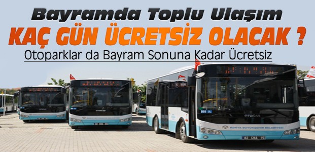Konya'da Toplu Taşıma Bayramda Kaç Gün Ücretsiz?