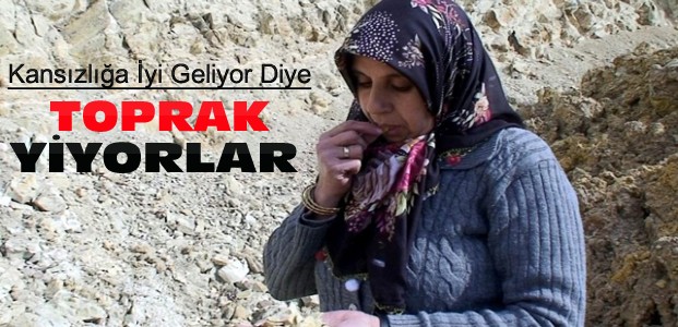 Konya'da Toprak Yiyen Kadınlar Şikayet Edildi