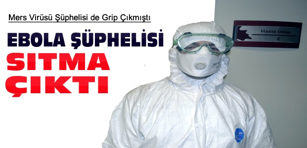 Konya'daki Ebola Şüphelisi Sıtma Çıktı