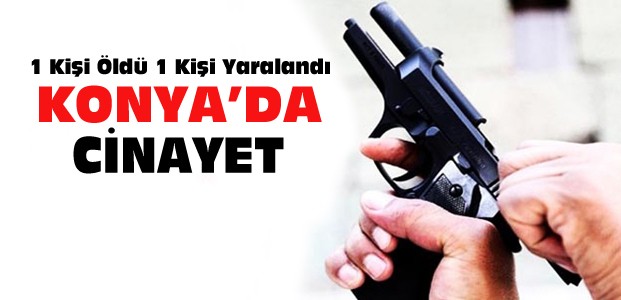 Konya'daki Kavgada 1 Kişi Öldü
