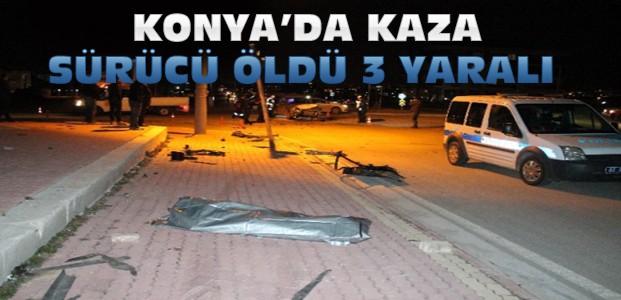 Konya'daki Kazada 1 Kişi Öldü 3 Yaralı